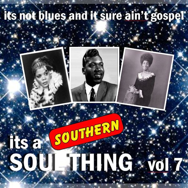 Southern Soul Thing Vol 7
